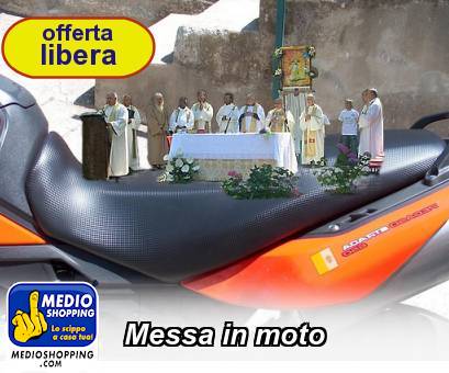 Medioshopping Messa in moto