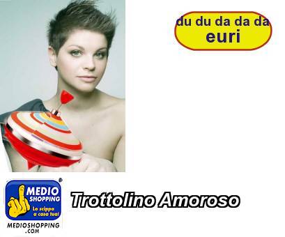 Medioshopping Trottolino Amoroso