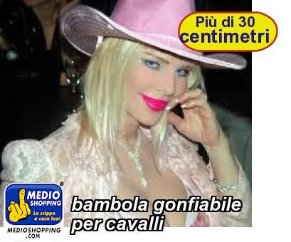 Medioshopping bambola gonfiabile per cavalli