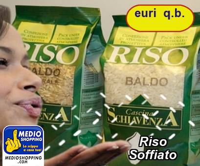 Medioshopping Riso              Soffiato