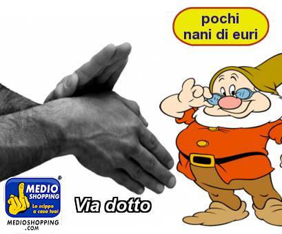 Medioshopping Via dotto