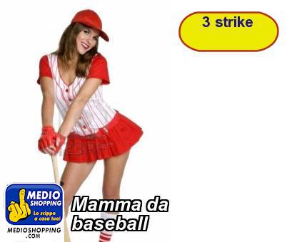 Medioshopping Mamma da baseball