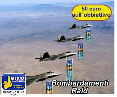 Medioshopping Bombardamenti           Raid