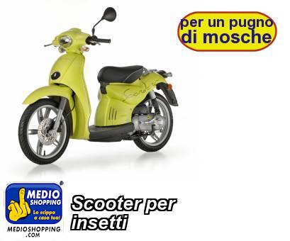 Medioshopping Scooter per insetti