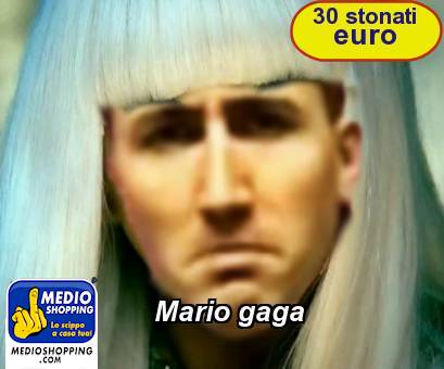 Medioshopping Mario gaga