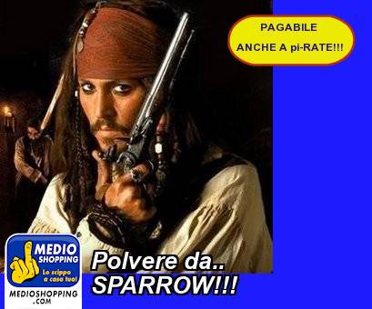 Medioshopping Polvere da.. SPARROW!!!