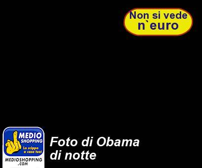 Medioshopping Foto di Obama di notte