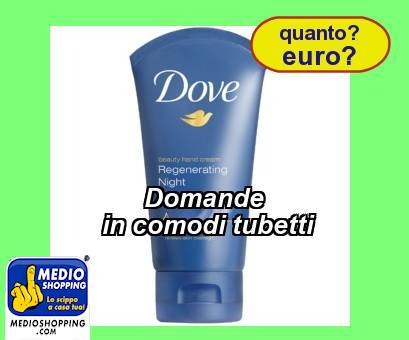 Medioshopping Domande   in comodi tubetti