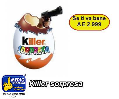 Medioshopping Killer sorpresa