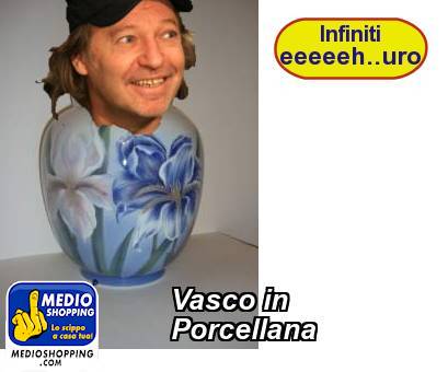 Medioshopping Vasco in Porcellana