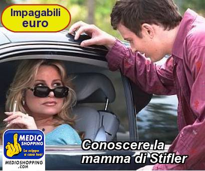 Medioshopping Conoscere la  mamma di Stifler