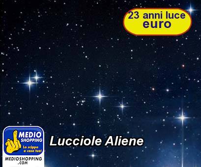 Medioshopping Lucciole Aliene