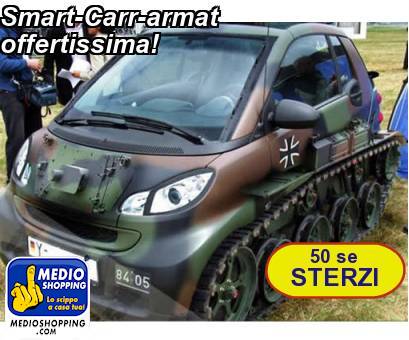 Medioshopping Smart-Carr-armat offertissima!