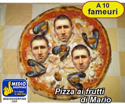 Medioshopping Pizza ai frutti             di Mario