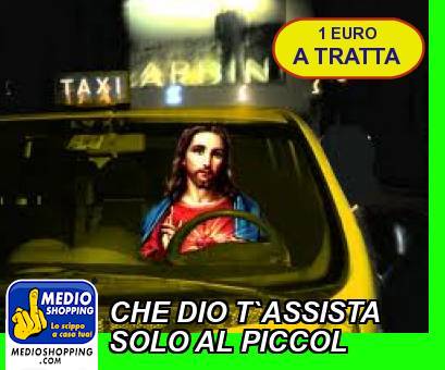 Medioshopping CHE DIO T`ASSISTA SOLO AL PICCOL