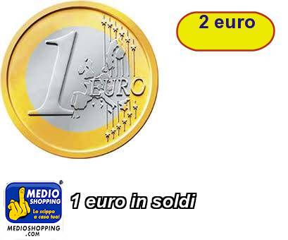 Medioshopping 1 euro in soldi